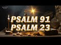 PSALM 91 and PSALM 23  BREAKING THE TIES!!
