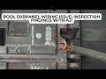 Pool Subpanel Wiring Issue: Inspection Findings with AJ!