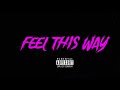 KngCory - Feel This Way (Prod. Katanobeat)