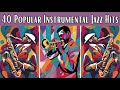 40 Popular Instrumental Jazz Hits [Instrumental Jazz, Smooth Jazz]