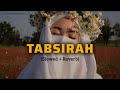 Tabsirah( Arabic Nasheed) slowed and reverb #nasheed #islamicvideo @MuhammadAlmuqit