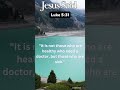 Jesus Said ● Luke 5:31● #Ebibleclub ##jesussaid