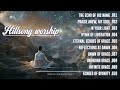 Greatest Hits Hillsong Worship Songs Ever Playlist | Top 20 Popular Christian Songs By Hillsong