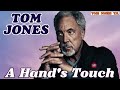 Tom Jones - A Hand's Touch (Full Album) - a Nedward Mixtape