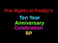 FNAF a ten year anniversary RP