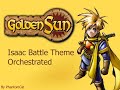 Golden Sun: Isaac Battle Theme Orchestrated