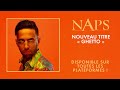 Naps - Ghetto (Audio Officiel)