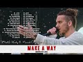 Make A Way, Jireh, | Chandler Moore, Brandon Lake | Elevation Worship & Maverick City Music