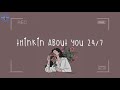 [Playlist] 24/7 i'm thinkin about you 💗 chill out music to vibe to