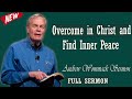 Andrew Wommack sermon 2024 - Overcome in Christ and Find Inner Peace