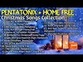 PENTATONIX + HOME FREE| Christmas Songs Collection