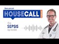 the Sepsis episode | Beaumont HouseCall Podcast