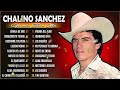 Chalino Sanchez Puras Pa Pistear 🔥 Corridos Famosos de Chalino Sanchez 🔥 Puros Corridos Mix