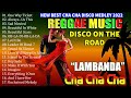 1 HOUR CHA CHA REGGAE MUSIC 2023💥BEST REGGAE DANCE RELAX MEDLEY ✨TOP REGGAE CHACHA ON THE ROAD 2023
