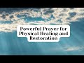 Powerful Prayer for Physical Healing and Restoration | Daily Prayer