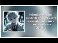 Scientist boyfriend accidentally starts a zombie outbreak ASMR