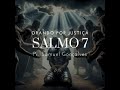 Salmo 7 - Orando por Justiça