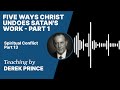 Spiritual Conflict - Five Ways Christ Undoes Satan's Work Part 13 A (13:1)