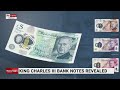 Bank of England reveals new bank notes featuring King Charles III