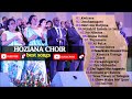 Hoziana Choir Best Songs | Hoziana Choir Greatest Full Album