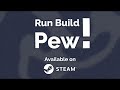 Run Build Pew! Trailer