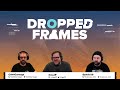 Dawn of the Final Day | Dropped Frames Episode 385