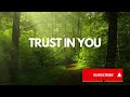 Trust in You | Relaxing Worship Music | Ais Worship