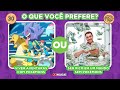 🔄 O QUE VOCÊ PREFERE? PIKACHU OU CHARIZARD? ⚡🔥 jogo das escolhas Ed: Pokémon pt 2 #quiz #macaquiz