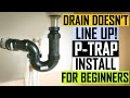 P-Trap Installation: Drain Doesn't LINE UP with Bathroom Sink Pipe - 2022