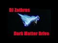 Dark Matter Drive - DJ Zathras