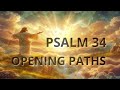 Psalm 34 OPENING PATHS