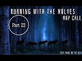 // Running with the Wolves // Wildcraft MAP call // [24/24]// Complete and closed //