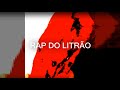 RAP DO LITRÃO