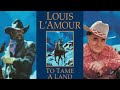 To Tame a Land FULL AUDIOBOOK | Louis L'Amour | Mack Makes Audiobooks
