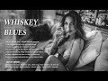 WHISKEY BLUES MUSIC - BEAUTIFUL RELAXING BLUES SONG - BEST OF SLOW BLUES/ROCK
