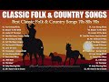 50 Great Classic Folk & Country Songs 🎶 Best Classic Folk & Country Songs 70s 80s 90s 👉