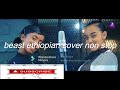 new ethiopian cover collection(non stop)