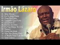 Deus Vai Fazer, Meu Mestre,...Irmão Lázaro || Top 10 Hinos Gospel Mais Ouvidos de 2024