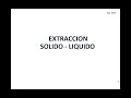 Extracción Sólido - Liquido pt.1 (OPE III)