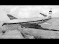 L'histoire tragique du 1er avion de ligne à réaction - Le COMET