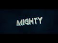 Youtube Intro For Mighty