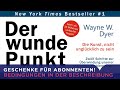 Der wunde Punkt. Die Kunst, nicht unglücklich zu sein. Dr. Wayne W. Dyer. Hörbuch