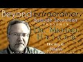 Beyond Extraordinary Ep 17_ Dr. Michael Heiser