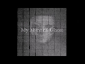 My Merciful Ghost -Ashes (2014)