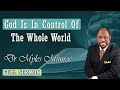 Dr Myles Munroe - God IS In Control Of The Whole World