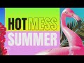 Hot Mess Summer | Official Trailer