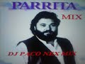 PARRITA MIX DJ PACO NEX MIX