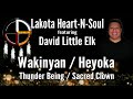 David Little Elk - Wakinyan [Thunder Being] And Heyoka [Sacred Clown] - Lakota Heart-N-Soul