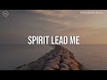 Spirit Lead Me (Oceans) || 3 Hour instrumental for Prayer and Worship