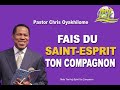FAIS DU SAINT ESPRIT TON COMPAGNON - PASTOR CHRIS OYAKHILOME